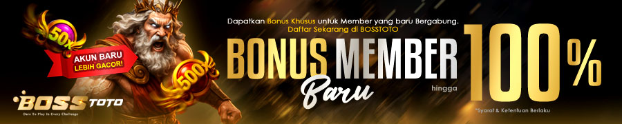 BossToto Bonus New Member 100%